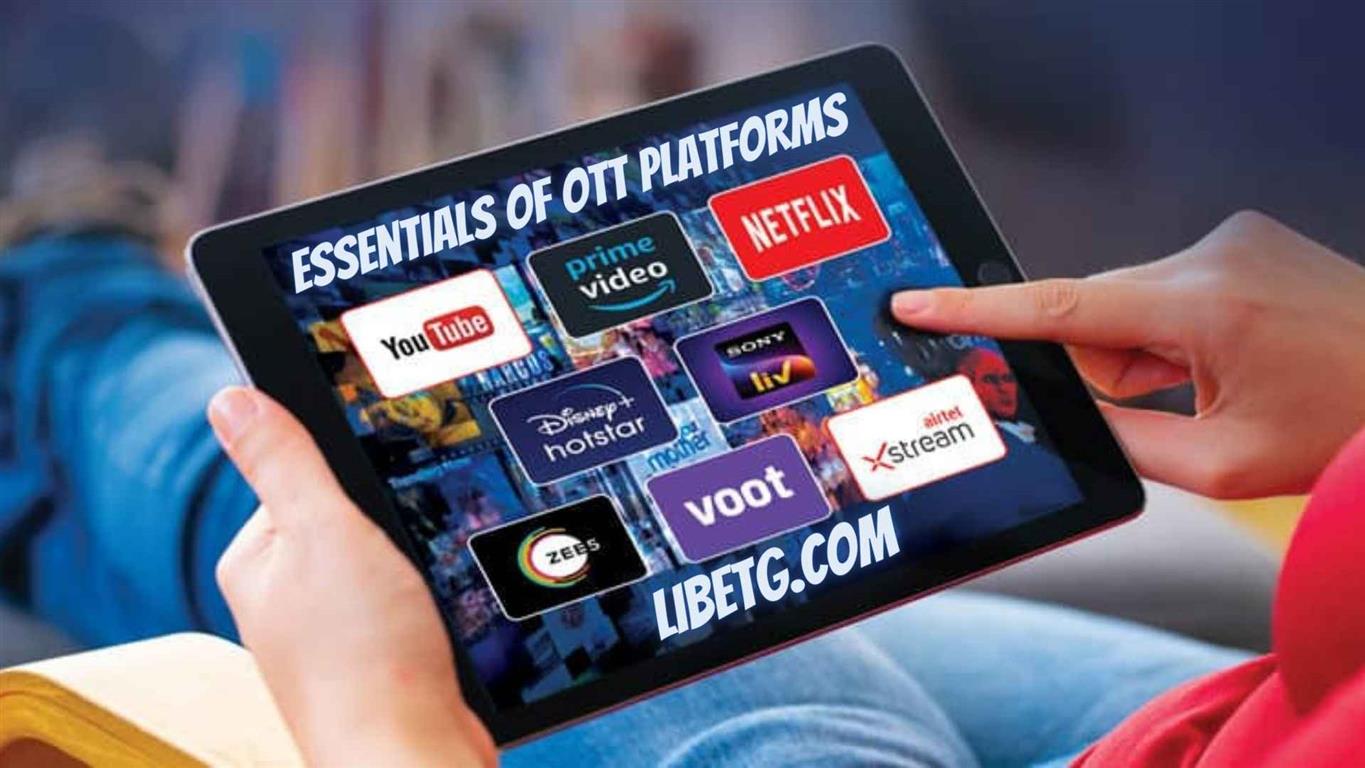 Essentials of OTT Platforms